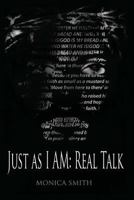 Just as I Am: Real Talk 0615799957 Book Cover
