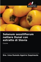 Solanum sessiliflorum nettare Dunal con estratto di Stevia: Cocona 6204072676 Book Cover