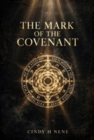 The Mark of the Covenant: The Signiture of God B0HGS83PWL Book Cover