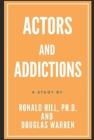 Actors And Addictions B08XZV3X26 Book Cover