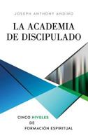 La Academia de Discipulado 1545620989 Book Cover