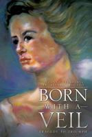 Born with a Veil 1615797769 Book Cover