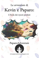 Le avventure di Kevin e Paparo - L'isola dei tesori perduti B0C5P7SJ7P Book Cover