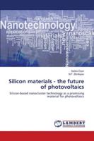 Silicon materials -the future of photovoltaics 6200503117 Book Cover