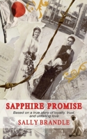 Sapphire Promise: Based on the true story of loyalty, trust, and unfailing love 1944232001 Book Cover