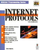 Internet Protocols Handbook: The Most Complete Reference for Developing Internet Applications 1883577888 Book Cover