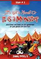 It's Not a Monst-Or - It is a Monster! 1470162199 Book Cover