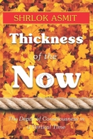 Thickness of the Now: The Depth of Consciousness in a Vertical Time B0H5RJRK6Z Book Cover