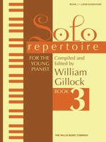 Solo Repertoire for the Young Pianist, Book 3: Later Elementary Level 1495034739 Book Cover