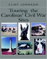 Touring the Carolina's Civil War Sites (Touring the Backroads Series)