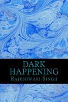 Dark Happening 1484959736 Book Cover