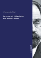 Das Um Das Jahr 1500 Gedruckte Erste Deutsche Turnbuch 3741168386 Book Cover