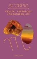 Scorpio: Crystal Astrology for Modern Life 0857829319 Book Cover