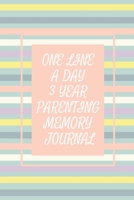 One Line a Day Three Year Parenting Memory Journal: Microjournal for Parents to Preserve Important Memories Dated entries from January 1 2020 to ... Books for Moms Dads and other Caregivers) 1674696620 Book Cover
