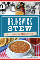 Brunswick Stew: A Virginia Tradition 1625859643 Book Cover