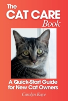 The Cat Care Book: A Quick-Start Guide for New Cat Owners B0GNL8PYCL Book Cover