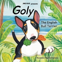 Goly: The Bull Terrier B0BFW7MTZF Book Cover