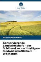 Konservierende Landwirtschaft - der Schlüssel zu nachhaltigem landwirtschaftlichem Wachstum (German Edition) 6207733231 Book Cover