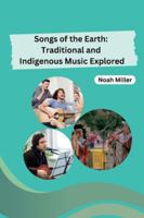 Songs of the Earth: Traditional and Indigenous Music Explored 9360187933 Book Cover