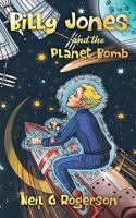 Billy Jones and the Planet Bomb 1916423000 Book Cover