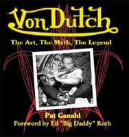 Von Dutch: The Art, the Myth, the Legend 1613251580 Book Cover