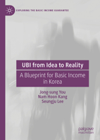UBI from Idea to Reality: A Blueprint for Basic Income in Korea (Exploring the Basic Income Guarantee) 3032261996 Book Cover
