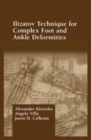 Ilizarov Technique for Complex Foot and Ankle Deformities 0824747895 Book Cover