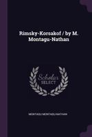 Rimsky-Korsakof / By M. Montagu-Nathan 1146114001 Book Cover