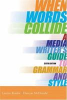 When Words Collide: A Media Writer's Guide to Grammar and Style (with InfoTrac) (Wadsworth Series in Mass Communication and Journalism) 0534561330 Book Cover