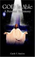 GOD Is Able: A Personal Testimony 1418493708 Book Cover