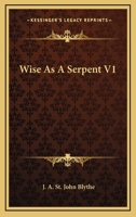 Wise As A Serpent V1 1163277762 Book Cover