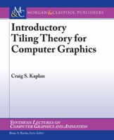 Introductory Tiling Theory for Computer Graphics 1608450171 Book Cover