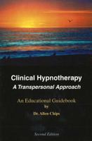 Clinical Hypnotherapy: A Transpersonal Approach, Second Edition 1929661088 Book Cover