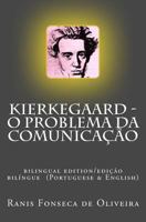 Kierkegaard: o problema da comunicacao: Bilingual edition (Portuguese & English) 1544022476 Book Cover