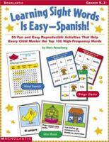 Learning Sight Words Is Easy - Spanish!: 50 Fun and Easy Reproducible Activities That Help Every Child Master the Top 100 High-Frequency Words 0439355338 Book Cover