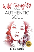 Wild Thoughts Of An Authentic Soul 170583616X Book Cover