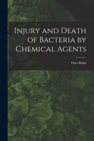 Injury and Death of Bacteria by Chemical Agents 1014616867 Book Cover