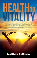 Health to Vitality B0BNTVZP37 Book Cover