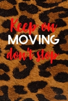 Keep on Moving don't stop Planner 1716458765 Book Cover