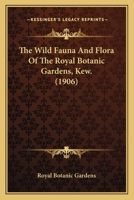 The Wild Fauna And Flora Of The Royal Botanic Gardens, Kew. 116645911X Book Cover