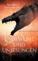 Unbeweint und Unbesungen: Die erste Schlacht 3695706708 Book Cover