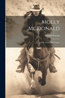 Molly McDonald: A Tale of the Old Frontier 1022059130 Book Cover