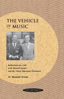 The Vehicle of Music: Reflections on a Life with Shinichi suzuki and the Talent Education Movement 0874876834 Book Cover