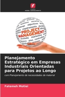 Planejamento Estrat�gico em Empresas Industriais Orientadas para Projetos ao Longo 620412353X Book Cover