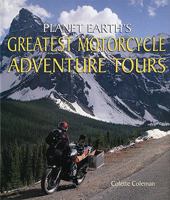 Planet Earth's Greatest Motorcycle Adventure Tours 0760335451 Book Cover