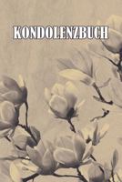 Kondolenzbuch: 120 Seiten zum festhalten für liebevolle Worte, Gedanken und Erinnerungen - zum Auslegen auf einer Trauerfeier für Trauergäste (German Edition) 1090224192 Book Cover