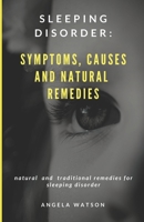 SLEEPING DISORDER: SYMPTOMS, CAUSES AND NATURAL REMEDIES: NATURAL AND TRADITIONAL REMEDIES FOR SLEEPING DISORDER B09244ZFP6 Book Cover