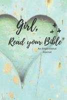 Girl, Read your Bible: An Inspirational Journal 1099657792 Book Cover