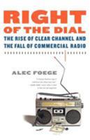 Right of the Dial: The Rise of Clear Channel and the Fall of Commercial Radio 0865479968 Book Cover