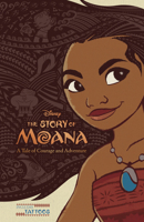 The Story of Moana: A Tale of Courage and Adventure (Disney Moana) 148474358X Book Cover